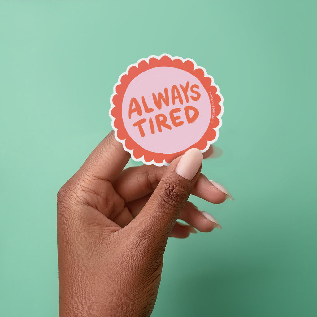 Vinyl Sticker - Always Tired