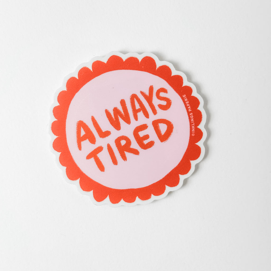 Vinyl Sticker - Always Tired