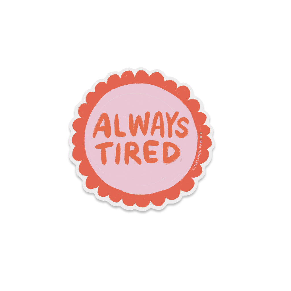 Vinyl Sticker - Always Tired