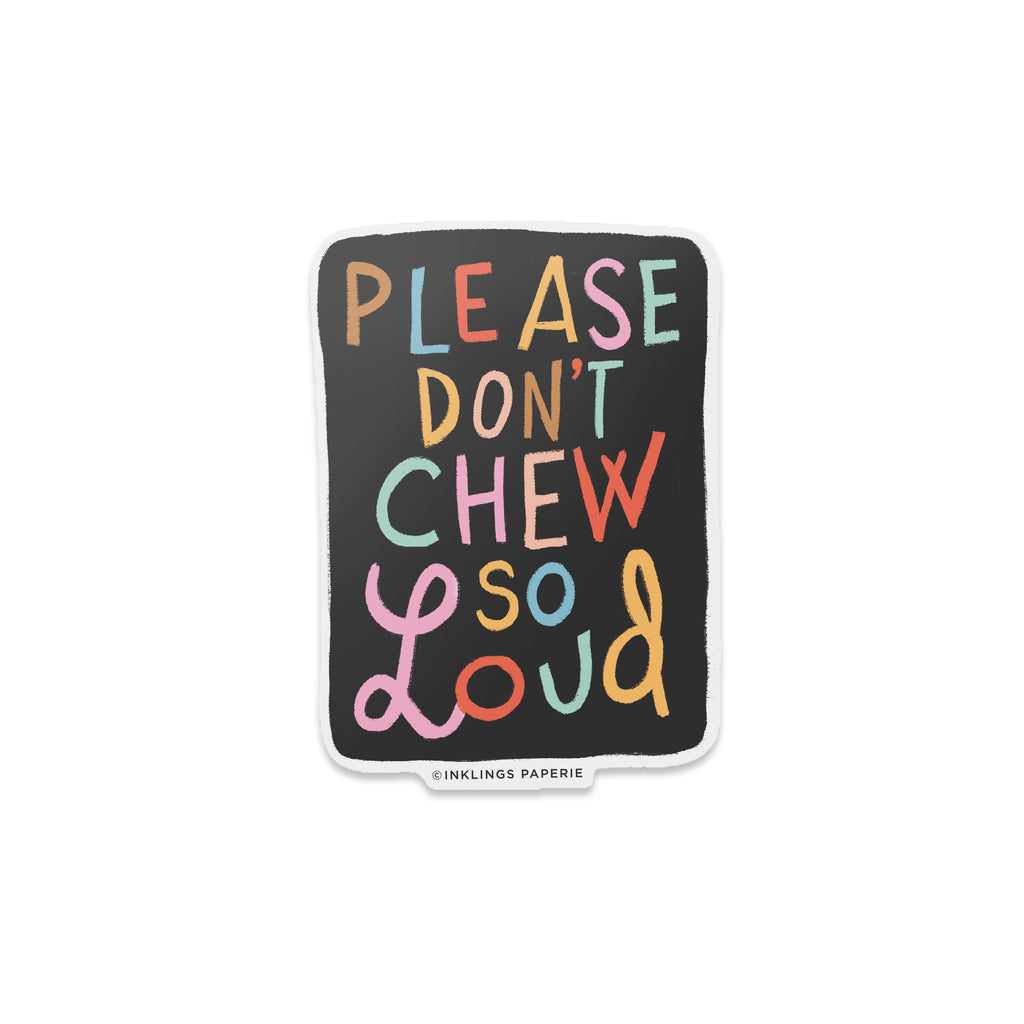 Vinyl Sticker - Please Don't Chew