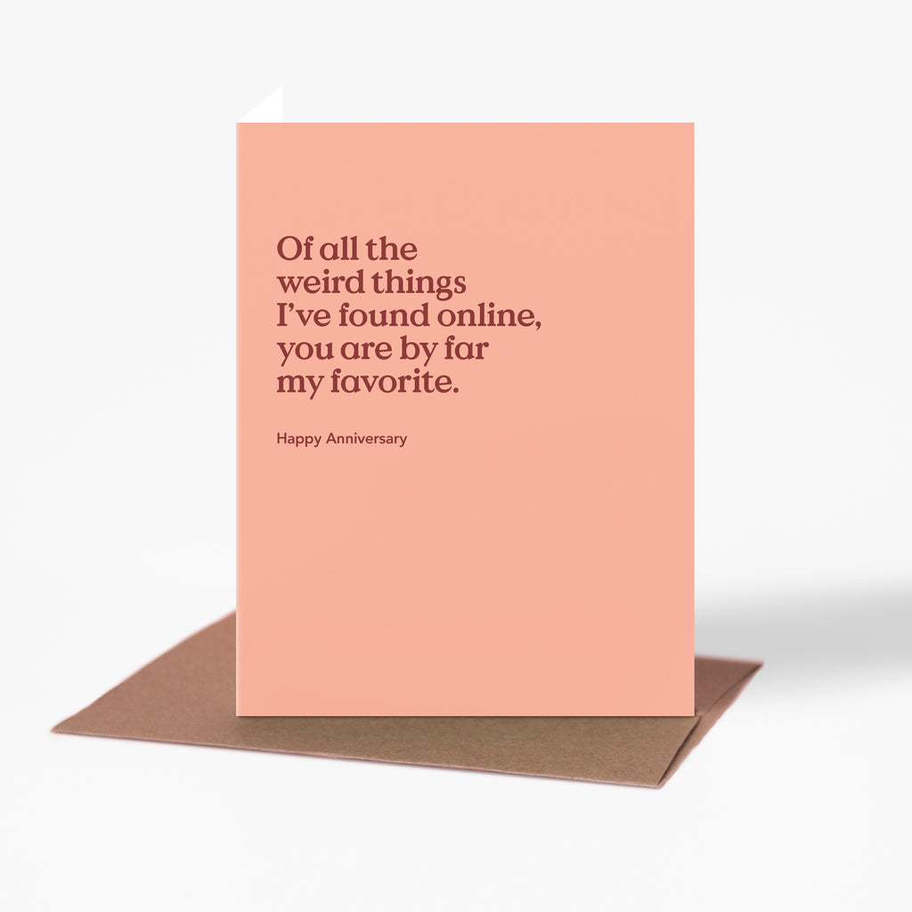 Of All The Weird Things Anniversary Card